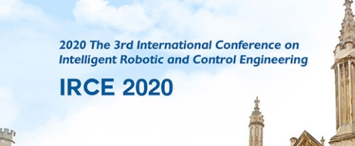 2020 The 3rd International Conference on Intelligent Robotic and Control Engineering (IRCE 2020), Oxford, England, United Kingdom