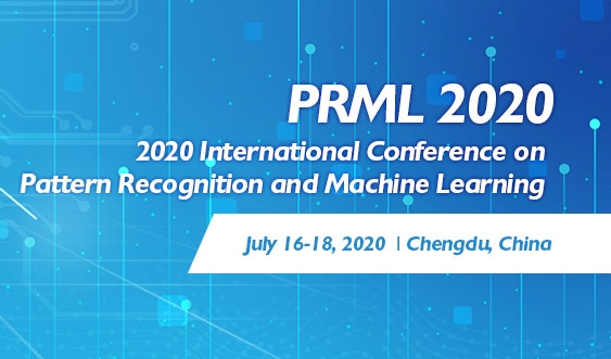 2020 International Conference on Pattern Recognition and Machine Learning (PRML 2020), Chengdu, Sichuan, China
