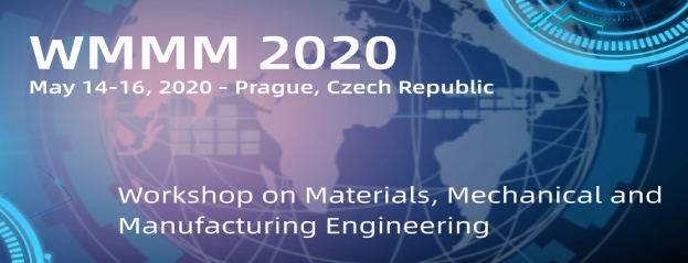 2020 Workshop on Materials, Mechanical and Manufacturing Engineering (WMMM 2020), Prague, Středocesky kraj, Czech Republic