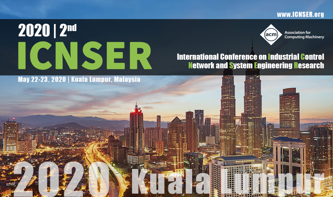 The 2nd International Conference on Industrial Control Network and System Engineering Research (ICNSER2020), Kuala Lumpur, Malaysia