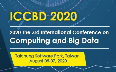2020 the 3rd International Conference on Computing and Big Data (ICCBD 2020), Taichung, Taiwan