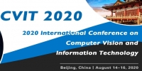2020 International Conference on Computer Vision and Information Technology (CVIT 2020)