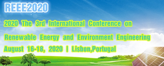 2020 The 3rd International Conference on Renewable Energy and Environment Engineering (REEE 2020), Lisbon, Lisboa, Portugal
