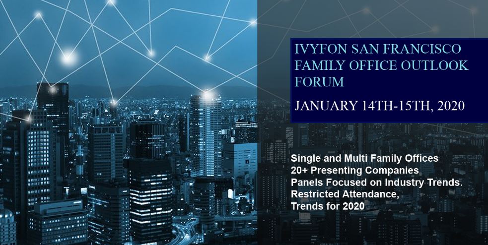 More Speakers Added January 14th-15th San Francisco Family Office 2020 Outlook forum, San Francisco, California, United States