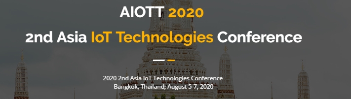 2020 2nd Asia IoT Technologies Conference (AIOTT 2020), Bangkok, Thailand