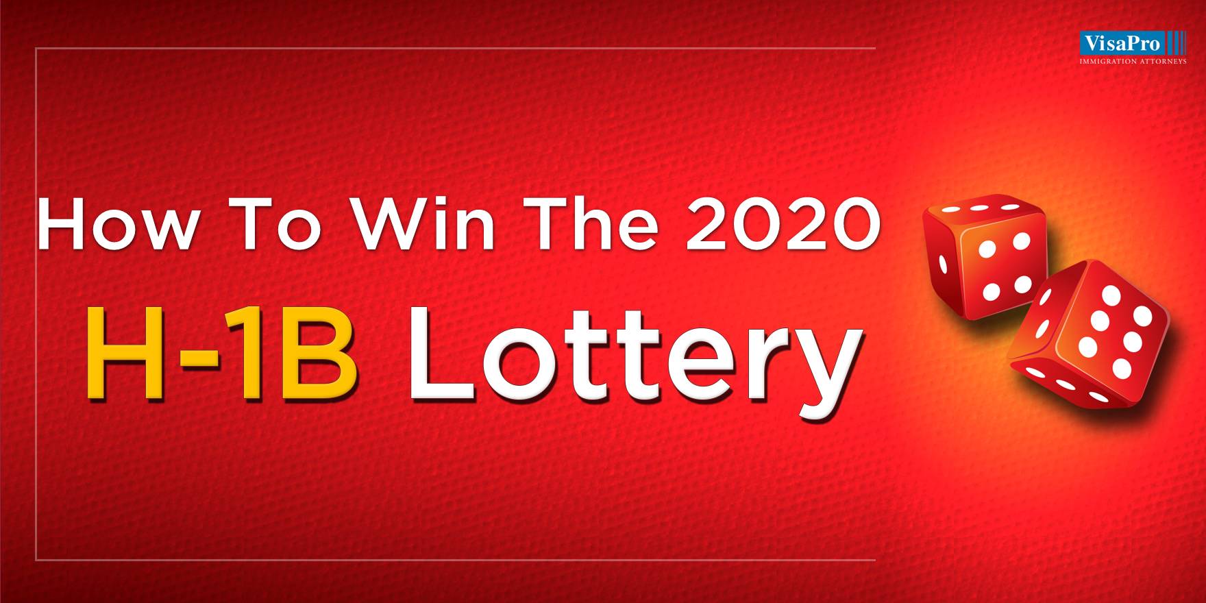 H-1B Cap 2020: How To Increase The Chances Of H-1B Lottery Selection & Approvals, Chula Vista, California, United States