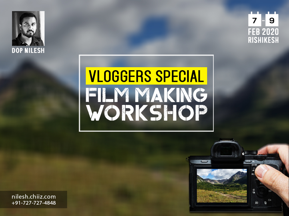 Film-Making Workshop For Vloggers, Dehradun, Uttarakhand, India