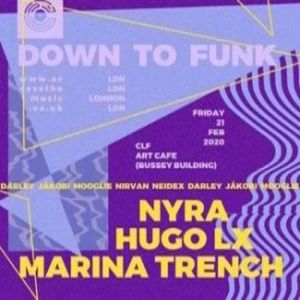 Access: Down To Funk with Nyra, Hugo LX, Marina Trench, London, United Kingdom