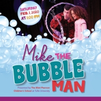 Eliot Pearson Children's School presents Mike the BUBBLE MAN