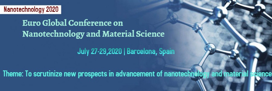 Nanotechnology conference 2020, Barcelona, Spain