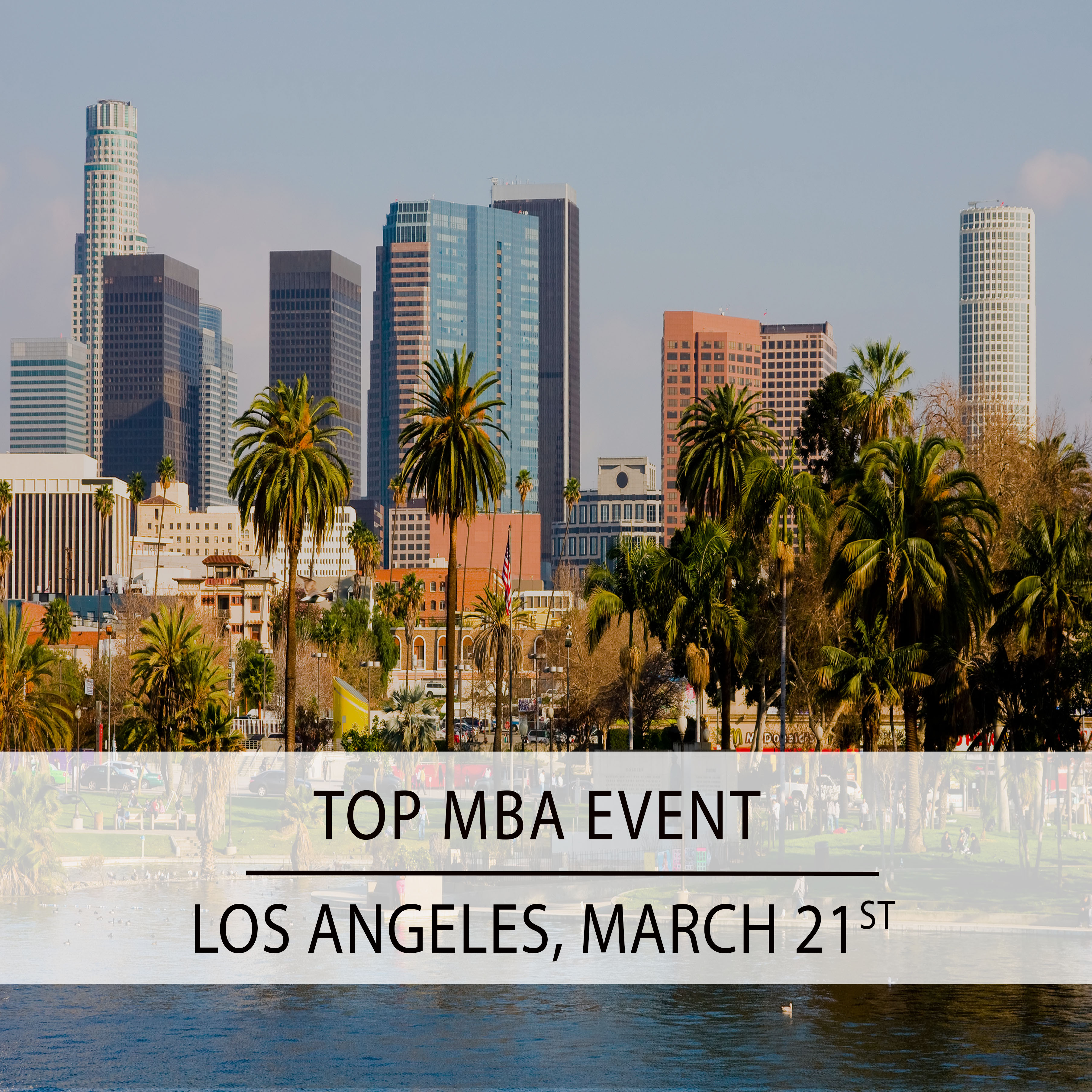 Meet some of the world’s best business schools in LA on March 21st, Los Angeles, California, United States