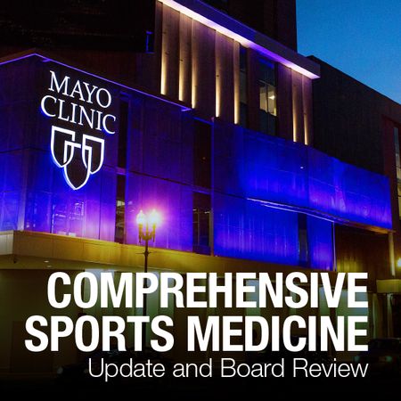 Mayo Clinic 9th Annual Comprehensive Sports Medicine Update and Board Review, Minneapolis, Minnesota, United States