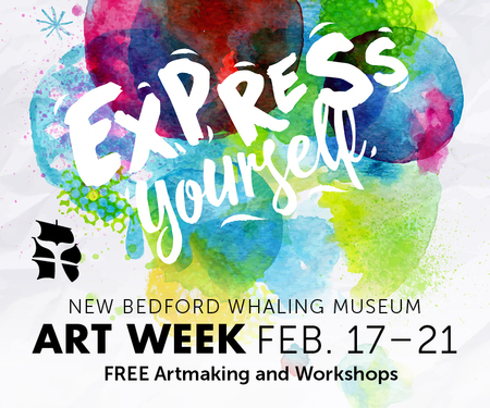 Express Yourself! New Bedford Whaling Museum Art Week, New Bedford, Massachusetts, United States