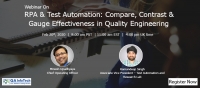 Webinar: RPA & Test Automation: Compare, Contrast & Gauge Effectiveness in Quality Engineering
