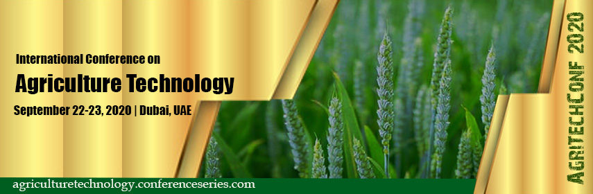 4th International Conference on  Agriculture Technology, Dubai, United Arab Emirates