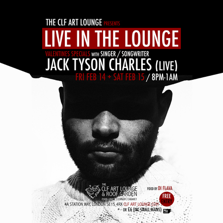 Jack Tyson Charles - Live In The Lounge Valentines Special (Pt1) Free Entry, London, United Kingdom