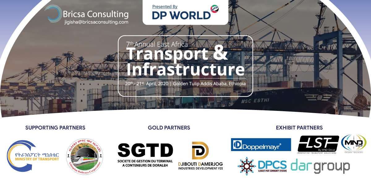 7th Annual East Africa Transport & Infrastructure - Ethiopia 2020 - Presented by DP World, Addis Ababa, Ethiopia