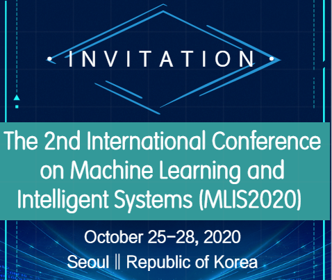 The 2nd International Conference on Machine Learning and Intelligent Systems (MLIS2020), Seoul, South korea