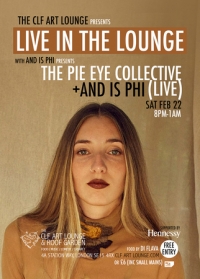 And Is Phi + Pie Eye Collective - Live in the Lounge Free Entry