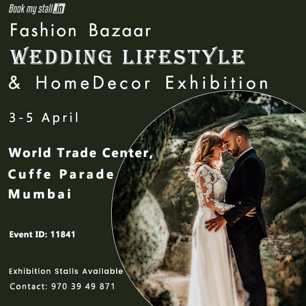 Fashion Bazaar- Wedding Lifestyle & HomeDecor Exhibition at Mumbai - BookMyStall, Mumbai, Maharashtra, India
