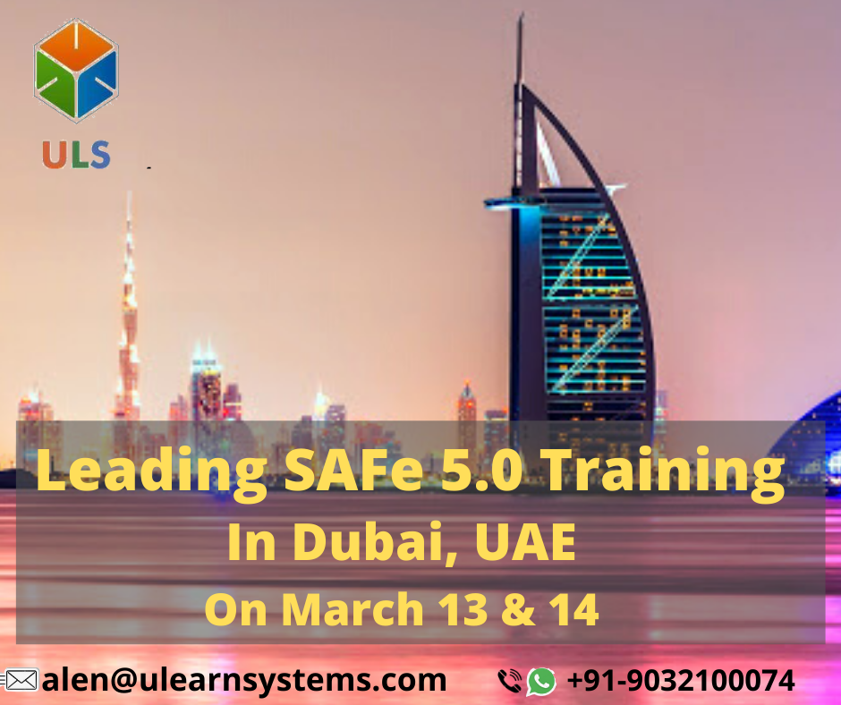 Leading SAFe 5 Certification Training | Scaled Agile Framework Training in Dubai, Dubai, United Arab Emirates