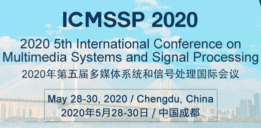 2020 5th International Conference on Multimedia Systems and Signal Processing (ICMSSP 2020), Chengdu, Sichuan, China