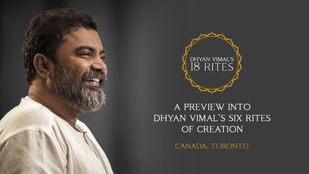 Preview Into Dhyan Vimal's 6 Rites of Creation and Meditation- March 7, Toronto, Ontario, Canada