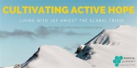 Cultivating Active Hope: Living with Joy amidst Global Crisis