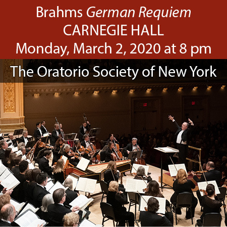 Brahms German Requiem at Carnegie Hall. Monday, March 2, 2020 at 8 pm., New York, United States