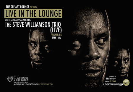 The Steve Williamson Trio - Live in the Lounge - Friday 6th March - Free, London, England, United Kingdom