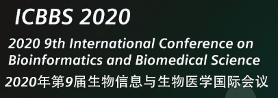2020 9th International Conference on Bioinformatics and Biomedical Science (ICBBS 2020), Xiamen, Fujian, China