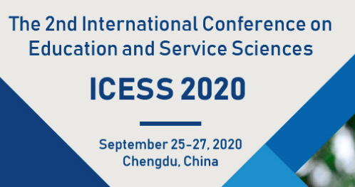 The 2nd International Conference on Education and Service Sciences (ICESS 2020), Chengdu, Sichuan, China
