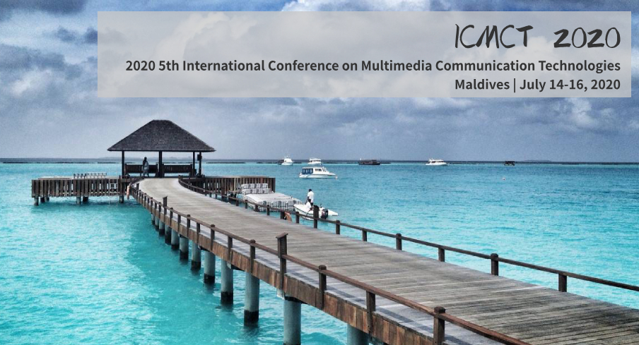 2020 5th International Conference on Multimedia Communication Technologies (ICMCT 2020), Maldives