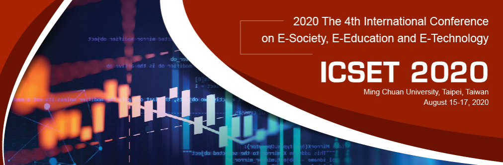 2020 The 4th International Conference on E-Society, E-Education and E-Technology (ICSET 2020), Taiwan, China