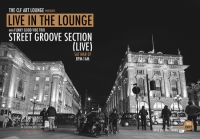Street Groove Section - Live in the Lounge - Saturday 7th March - Free