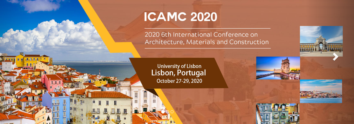 2020 The 6th International Conference on Architecture, Materials and Construction (ICAMC 2020), Lisbon, Portugal
