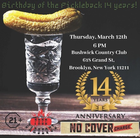 Birthday of the Pickleback 14 years!, Brooklyn, New York, United States