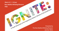 IGNITE: Youth Showcase of Art Inspired by Historic Women of the SouthCoast