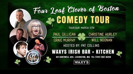 Four Leaf Clover Of Boston Comedy Tour at Waxy's Lexington Thurs March 12th, Lexington, Massachusetts, United States