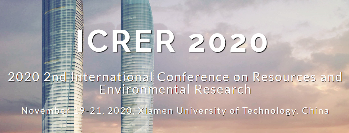 2020 2nd International Conference on Resources and Environmental Research (ICRER 2020), Xiamen, Fujian, China