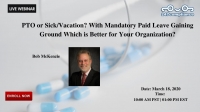 PTO or Sick/Vacation? With Mandatory Paid Leave Gaining Ground Which is Better for Your Organization?