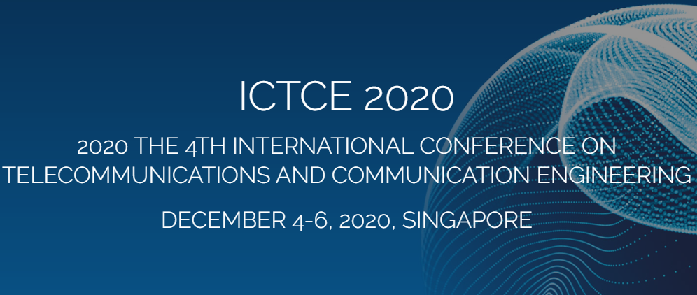 2020 The 4th International Conference on Telecommunications and Communication Engineering (ICTCE 2020), Singapore