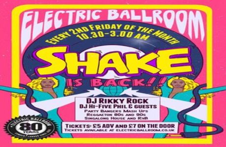 Shake @The Electric Ballroom - PartyBangersReggaeton80s90sSingalongRnBHouse, London, United Kingdom