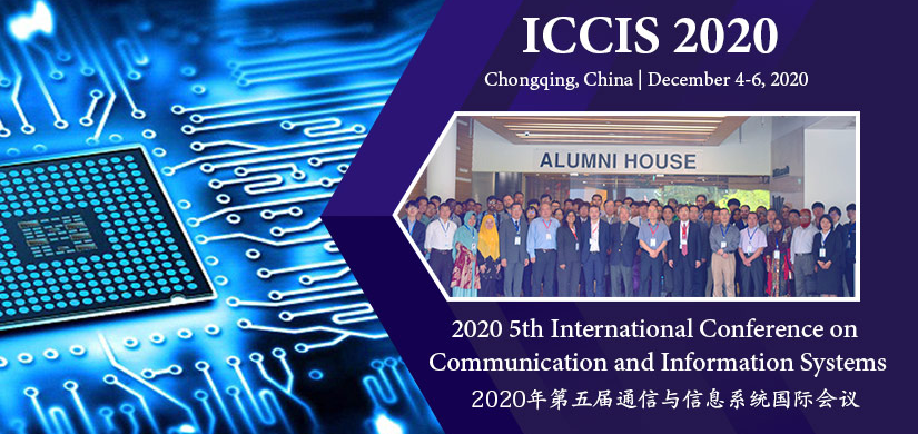 2020 5th International Conference on Communication and Information Systems (ICCIS 2020), Chongqing, China