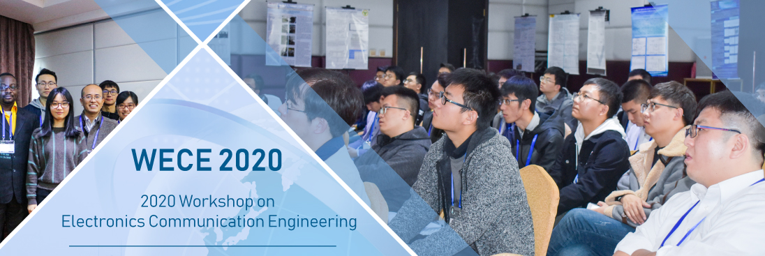 WECE 2020 Workshop focuse on Electronics Communication Engineering, NANJING, Jiangsu, China