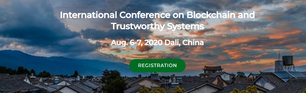 International Conference on Blockchain and Trustworthy Systems (BlockSys'2020), DALI, Yunnan, China