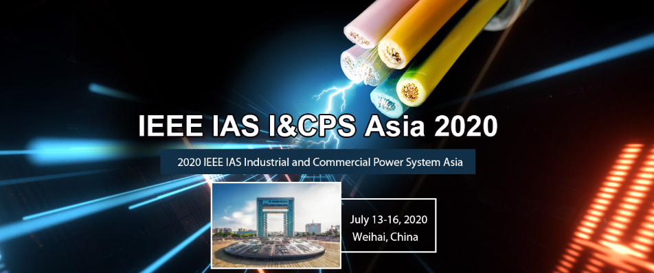 2020 IEEE IAS Industrial and Commercial Power System Asia (IEEE I&CPS Asia 2020), WEIHAI, Shandong, China