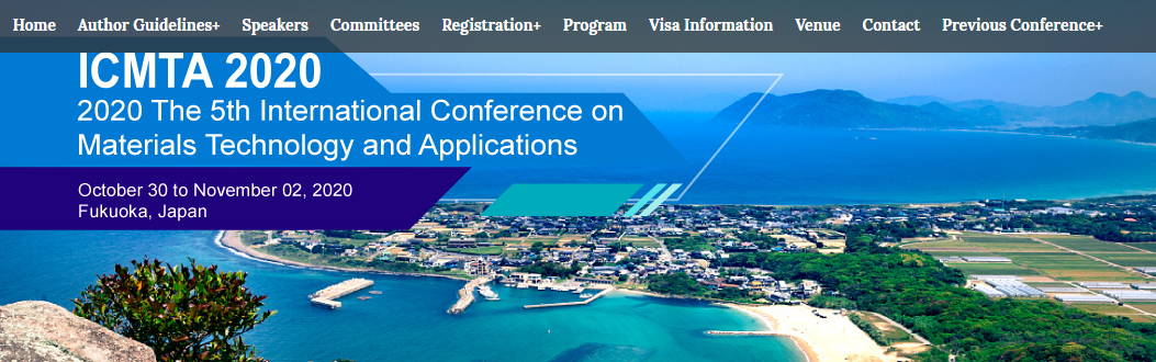 2020 The 5th International Conference on Materials Technology and Applications (ICMTA 2020), Fukuoka, Japan