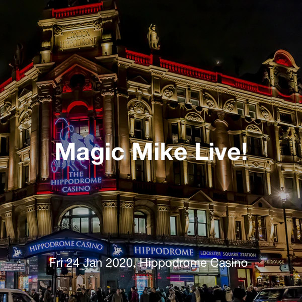 Magic Mike Live - Saturday 21st March - 10pm, London, United Kingdom