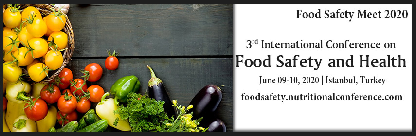 3rd International Conference on Food Safety and Health, Istanbul, Turkey,İstanbul,Turkey